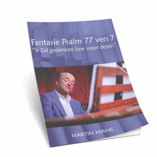 Martin Mans - Fantasie Psalm 77 'k zal Gedenken hoe Voor Dezen - Noten