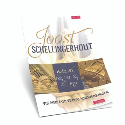 Joost Schellingerhout - Vijf Meditatieve Psalmbewerkingen 16,62,79,84 en 139 - Noten