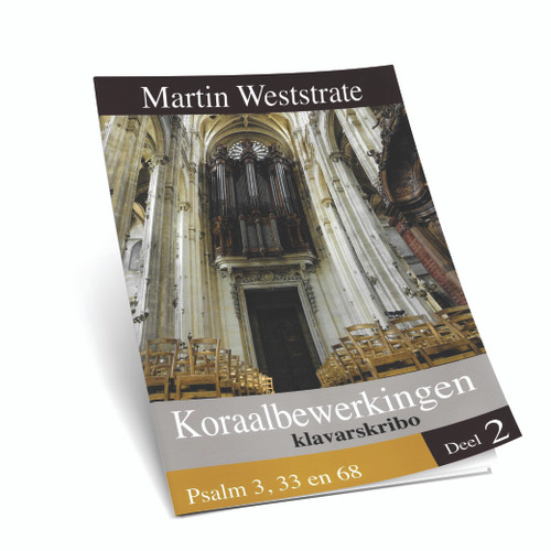 Martin Weststrate - Koraalbewerkingen Voor Orgel - Ps.3,38,68 - Deel 2 - Klavarskribo