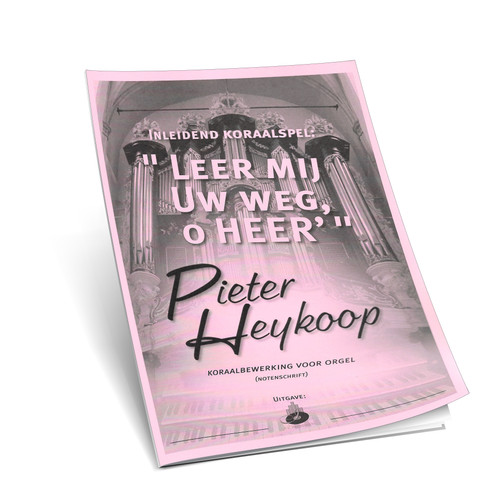 Pieter Heykoop - Leer Mij Uw Weg O Heer - Noten