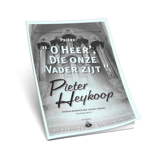 Pieter Heykoop - O Heer Die Onze - Noten