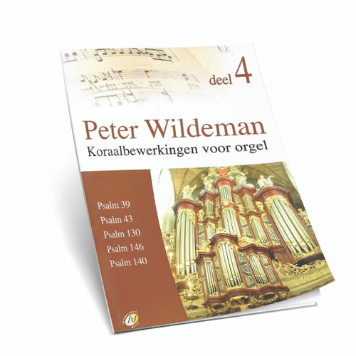 Peter Wildeman - Koraalbewerkingen Voor Orgel - Ps.39,43,130,146,140 - Deel 4 - Noten