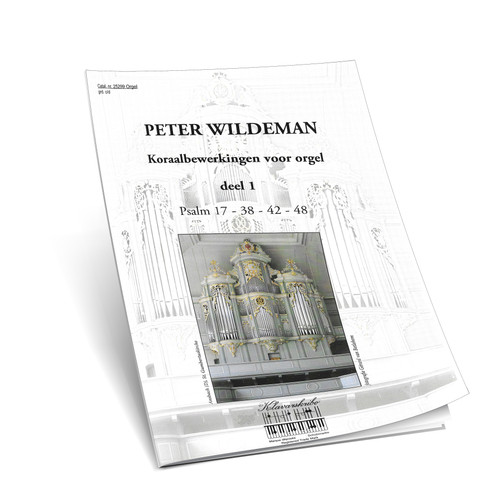 Peter Wildeman - Koraalbewerkingen Voor Orgel - Ps.17,38,42,48 - Deel 1 - Klavarskribo