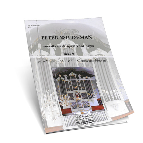 Peter Wildeman - Koraalbewerkingen Voor Orgel - Ps. 19,25,54,100, Gebed des Heeren - Deel 9 - Klavarscribo
