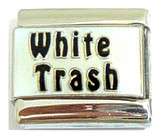 White Trash Italian Charm