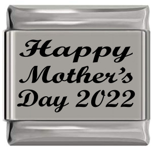 Happy Mother's Day 2022 Laser Engraved Italian Charm (9mm Standard Size) Happy Mother's Day 2022 Laser Engraved Italian Charm (9mm Standard Size)