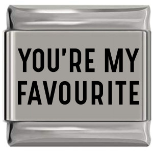 You're My Favourite Laser Engraved Italian Charm You're My Favourite Laser Engraved Italian Charm