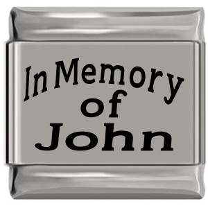 In Memory of John Laser Engraved Italian Charm (9mm Standard Size) In Memory of John Laser Engraved Italian Charm (9mm Standard Size)