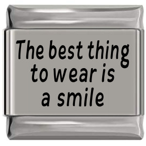 The Best Thing to Wear Is a Smile Laser Engraved Italian Charm (9mm Standard Size) The Best Thing to Wear Is a Smile Laser Engraved Italian Charm (9mm Standard Size)