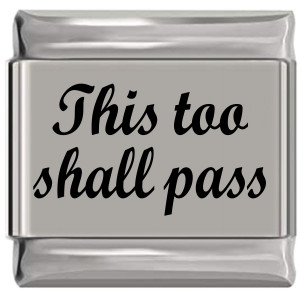 This Too Shall Pass Laser Engraved Italian Charm