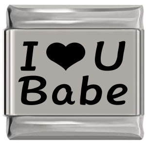 i Love U Babe Laser Engraved Italian Charm i Love U Babe Laser Engraved Italian Charm