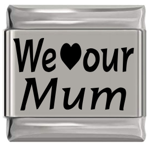 We Love Our Mum Laser Engraved Italian Charm