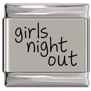 Girls Night Out Laser Engraved Italian Charm