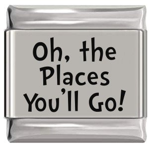 Oh the Places You Will Go Laser Engraved Italian Charm Oh the Places You Will Go Laser Engraved Italian Charm