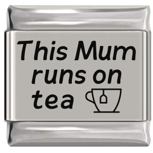 This Mum Runs on Tea Laser Engraved Italian Charm This Mum Runs on Tea Laser Engraved Italian Charm