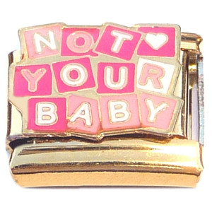 Not Your Babe Gold Base Italian Charm