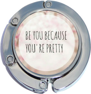 Be You Because You Are Pretty Foldable Purse Hanger
