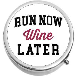 Run Now Wine Later Pill Box