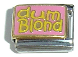 Dum Blond Italian Charm