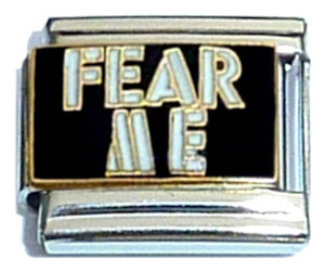 Fear Me Italian Charm