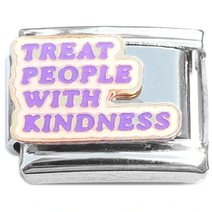 Treat People with Kindness Italian Charm