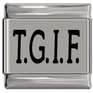 TGIF Laser Engraved Italian Charm (9mm Standard Size) TGIF Laser Engraved Italian Charm (9mm Standard Size)