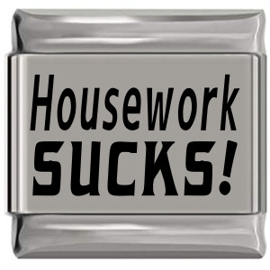 Housework Sucks Laser Engraved Italian Charm (9mm Standard Size) Housework Sucks Laser Engraved Italian Charm (9mm Standard Size)