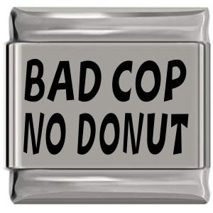Bad Cop No Donut Laser Engraved Italian Charm (9mm Standard Size) Bad Cop No Donut Laser Engraved Italian Charm (9mm Standard Size)