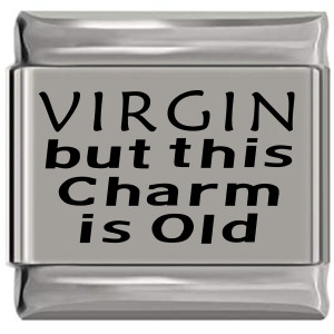 Virgin but This Charm Is Old Laser Engraved Italian Charm (9mm Standard Size) Virgin but This Charm Is Old Laser Engraved Italian Charm (9mm Standard Size)