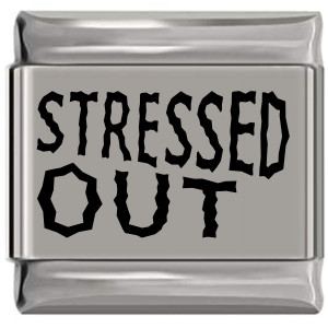 Stressed Out Laser Engraved Italian Charm (9mm Standard Size) Stressed Out Laser Engraved Italian Charm (9mm Standard Size)