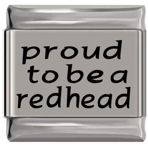 Proud to be a Redhead Laser Engraved Italian Charm (9mm Standard Size)