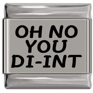 Oh No You Di Int Laser Engraved Italian Charm (9mm Standard Size) Oh No You Di Int Laser Engraved Italian Charm (9mm Standard Size)