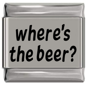 Where's the Beer Laser Engraved Italian Charm (9mm Standard Size) Where's the Beer Laser Engraved Italian Charm (9mm Standard Size)