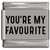 You're My Favourite Laser Engraved Italian Charm