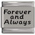 Forever and Always Laser Engraved Italian Charm (9mm Standard Size)