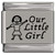 Our Little Girl Laser Engraved Italian Charm (9mm Standard Size)