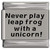 Never Play Leap Frog with a Unicorn Laser Engraved Italian Charm (9mm Standard Size)