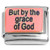 But By the Grace of God Italian Charm