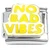 No Bad Vibes Italian Charm