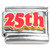 Number Twentyfive 25th Twenty Fifth Italian Charm