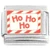 Ho Ho Ho Christmas Holiday Card Sign Italian Charm