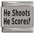 He Shoots He Scores Laser Engraved Italian Charm (9mm Standard Size)