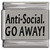 Anti Social Go Away Laser Engraved Italian Charm (9mm Standard Size)