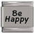 Be Happy Laser Engraved Italian Charm (9mm Standard Size)