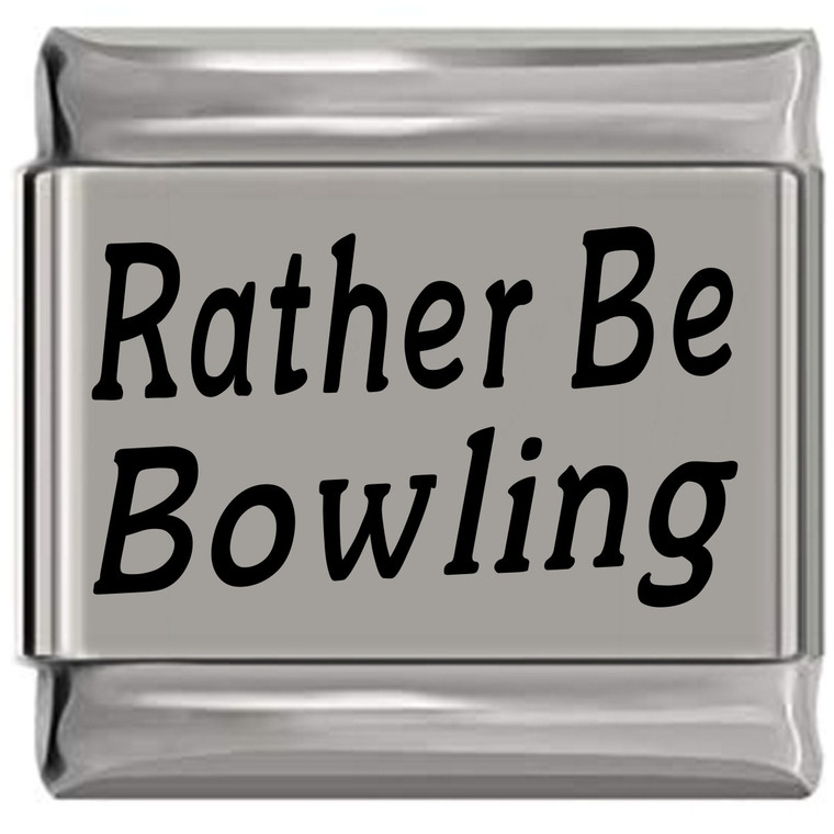 Rather be Bowling Laser Engraved Italian Charm (9mm Standard Size)