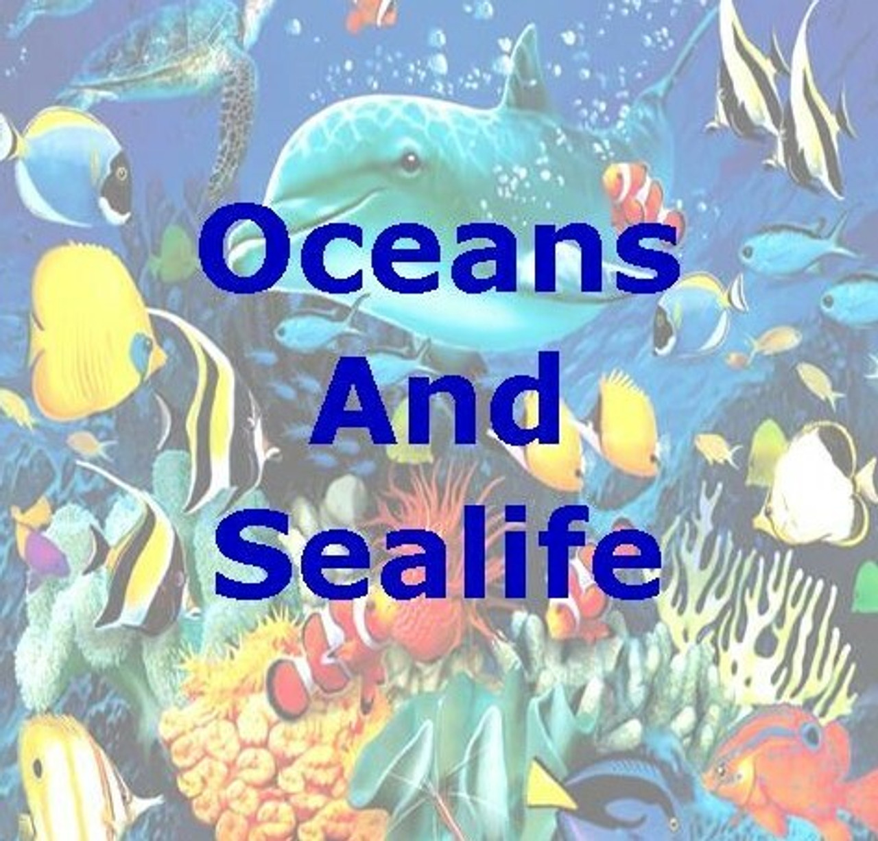 Oceans and Sealife