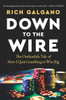 Down to the Wire: The Outlandish Tale of How I Quit Gambling to Win Big