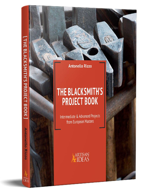 The Blacksmith's Project Book: Intermediate and Advanced Projects from European Masters The Blacksmith's Project Book: Intermediate and Advanced Projects from European Masters