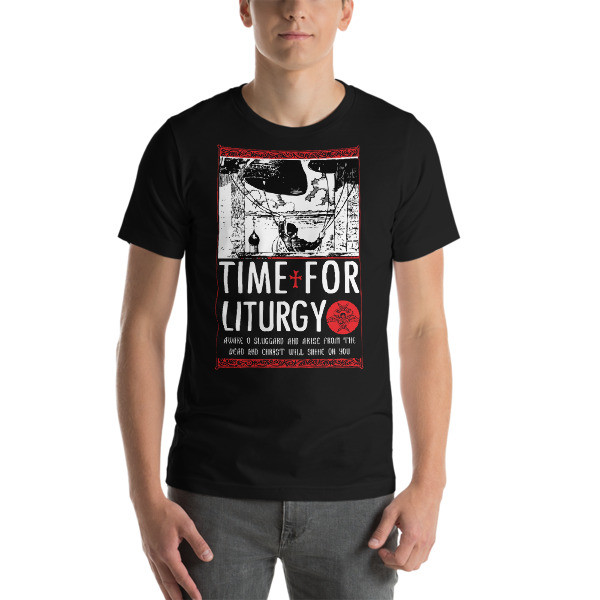 Time for Liturgy - Men's T-Shirt - Uncut Mountain Supply