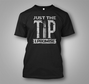 Just The Tip I Promise Second Amendment Rights Gun Bullet Black T-shirt Just The Tip I Promise Second Amendment Rights Gun Bullet Black T-shirt